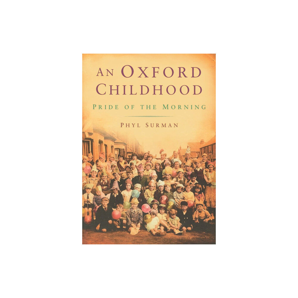 The History Press Ltd An Oxford Childhood (häftad, eng)