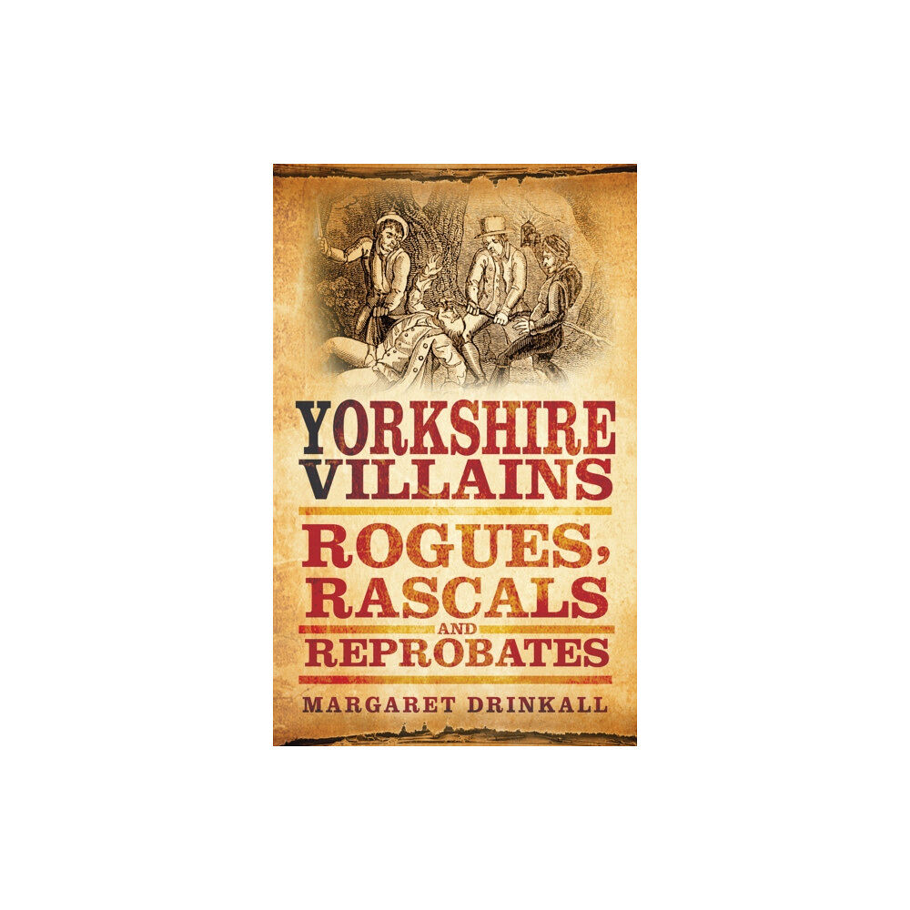 The History Press Ltd Yorkshire Villains (häftad, eng)