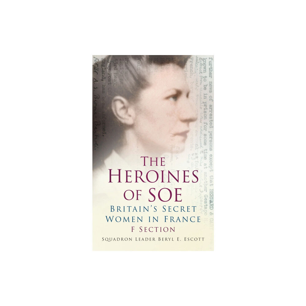 The History Press Ltd The Heroines of SOE (häftad, eng)