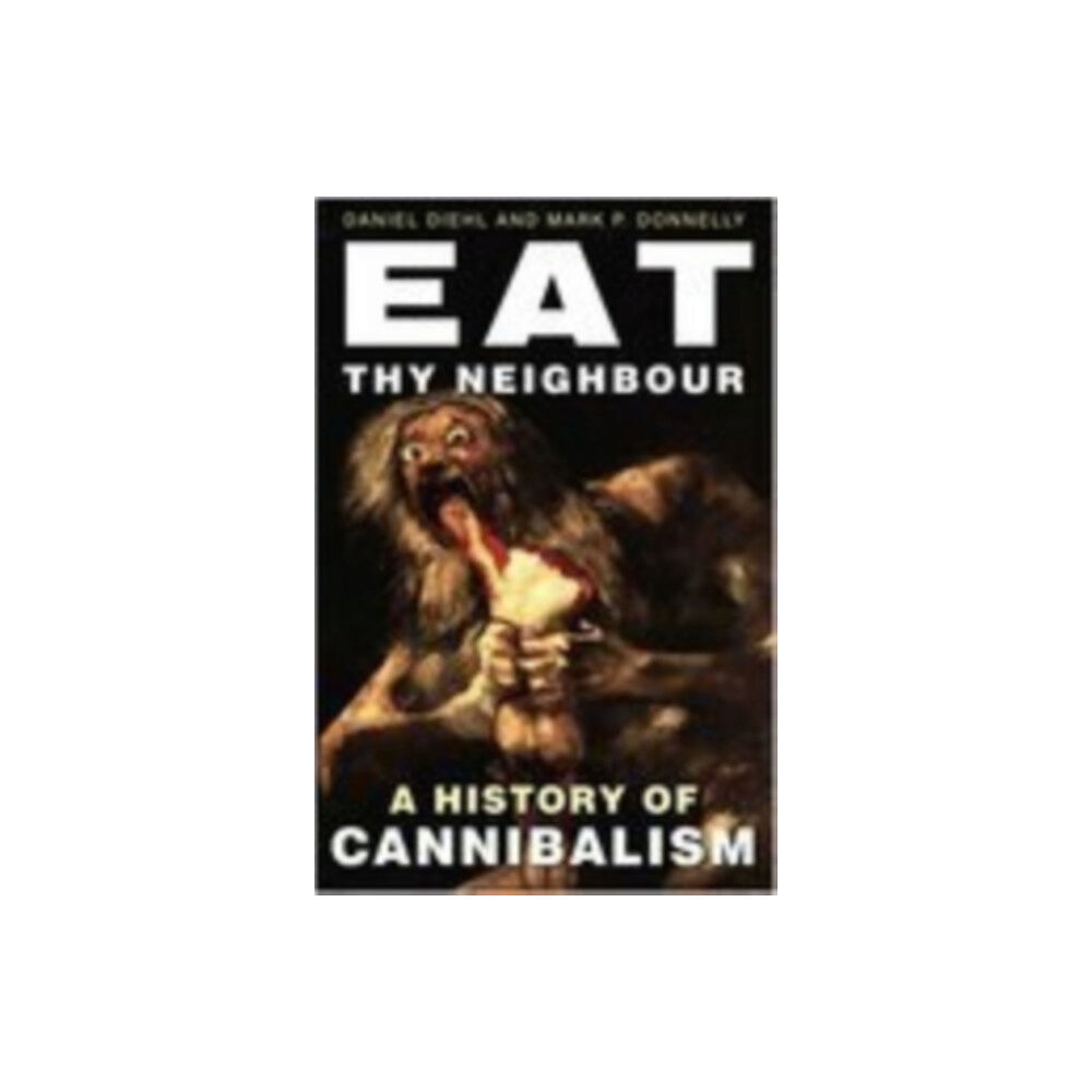 The History Press Ltd Eat Thy Neighbour (häftad, eng)