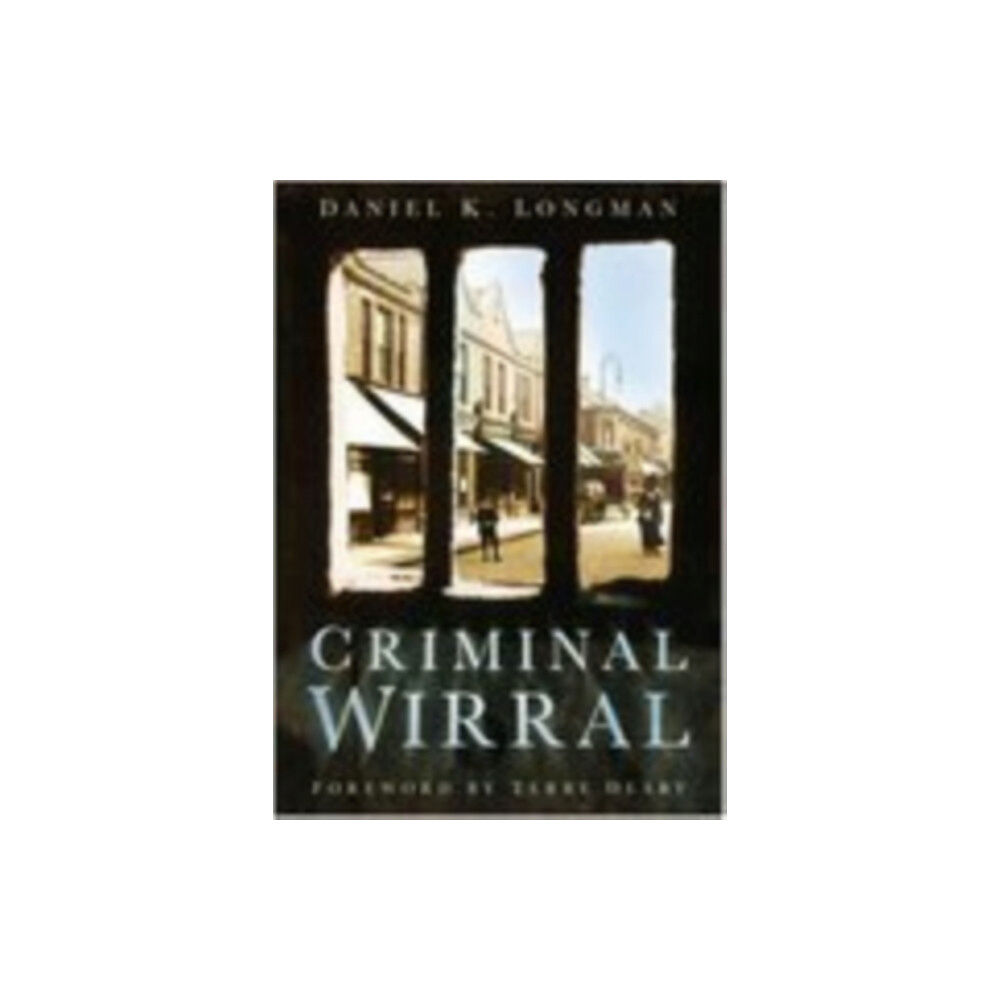 The History Press Ltd Criminal Wirral (häftad, eng)