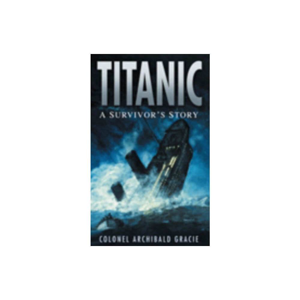 The History Press Ltd Titanic: A Survivor's Story (häftad, eng)