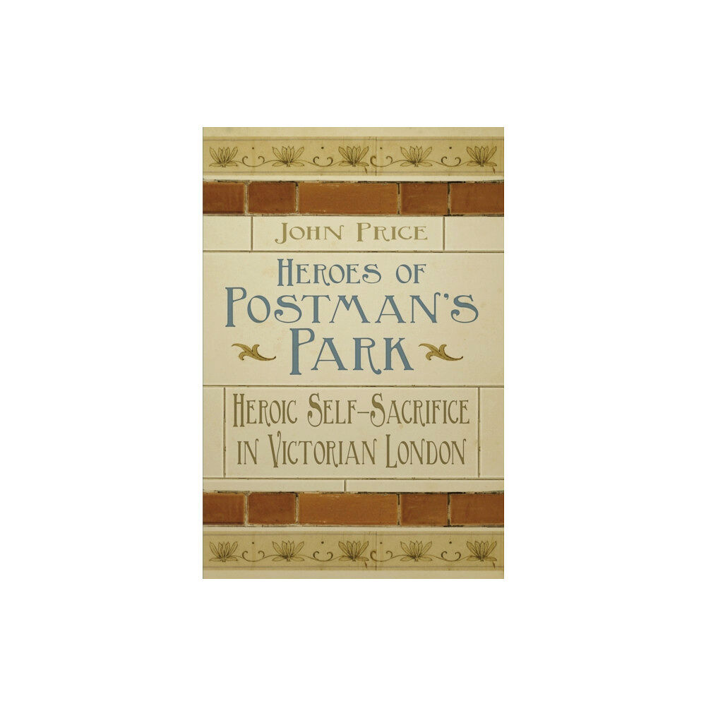 The History Press Ltd Heroes of Postman's Park (häftad, eng)