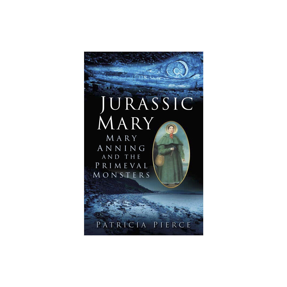 The History Press Ltd Jurassic Mary (häftad, eng)