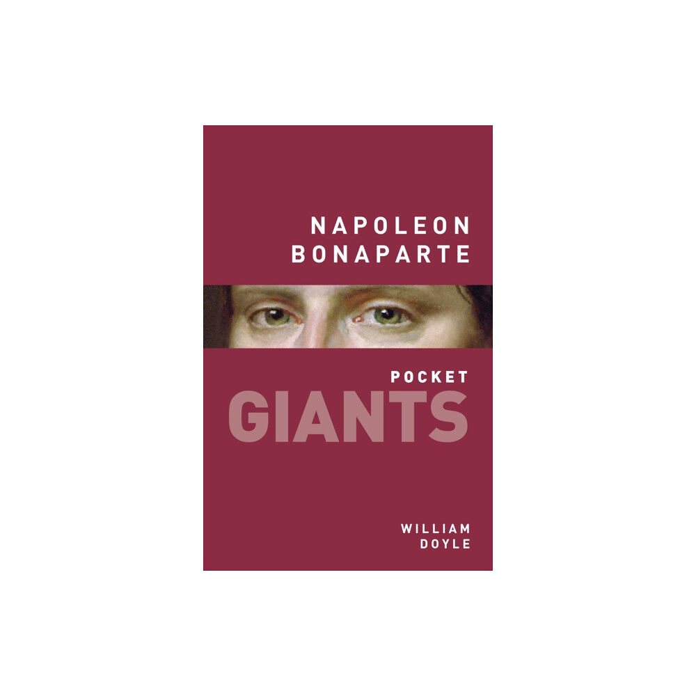 The History Press Ltd Napoleon Bonaparte: pocket GIANTS (häftad, eng)