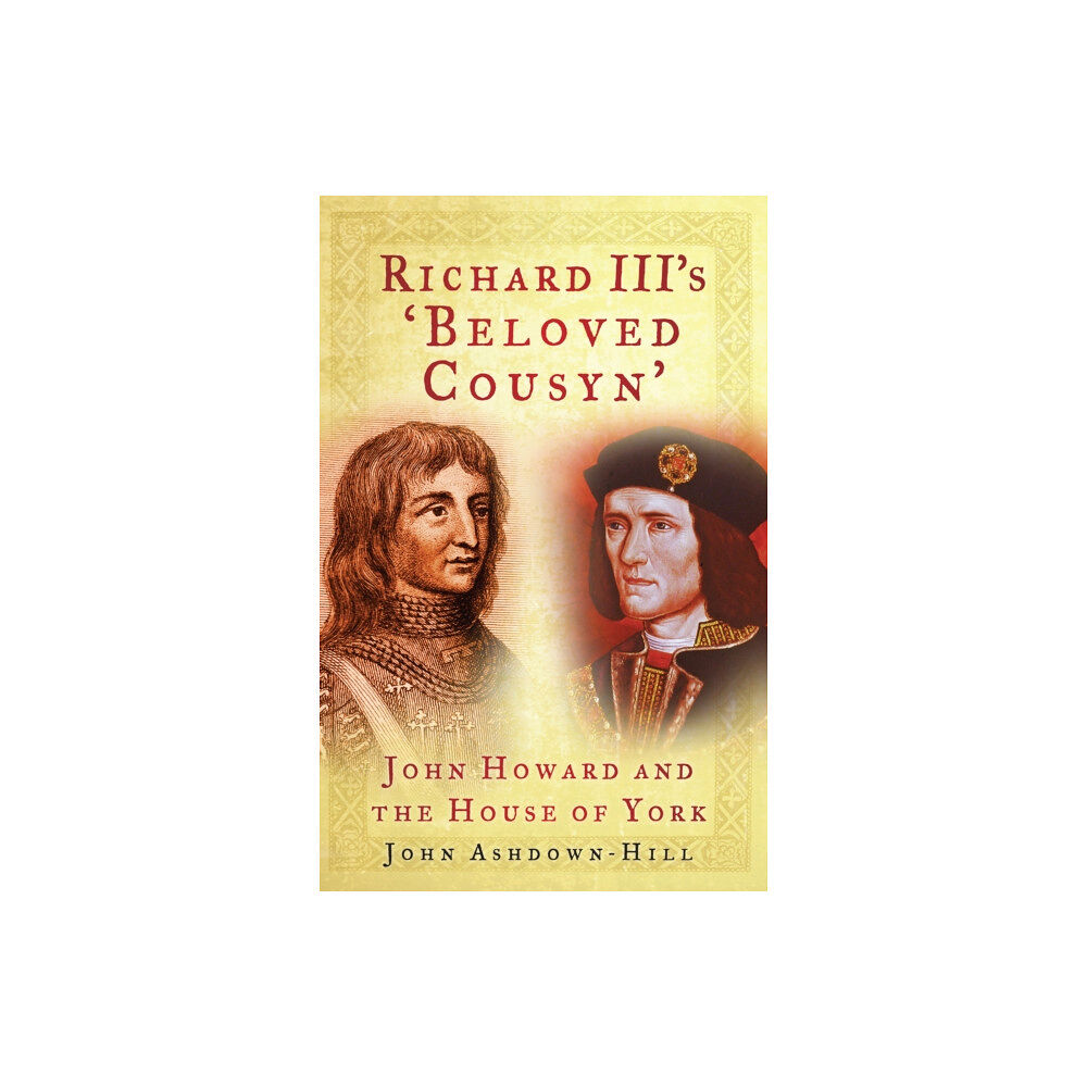 The History Press Ltd Richard III's 'Beloved Cousyn' (häftad, eng)