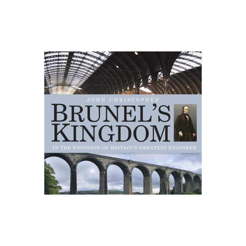 The History Press Ltd Brunel's Kingdom (häftad, eng)