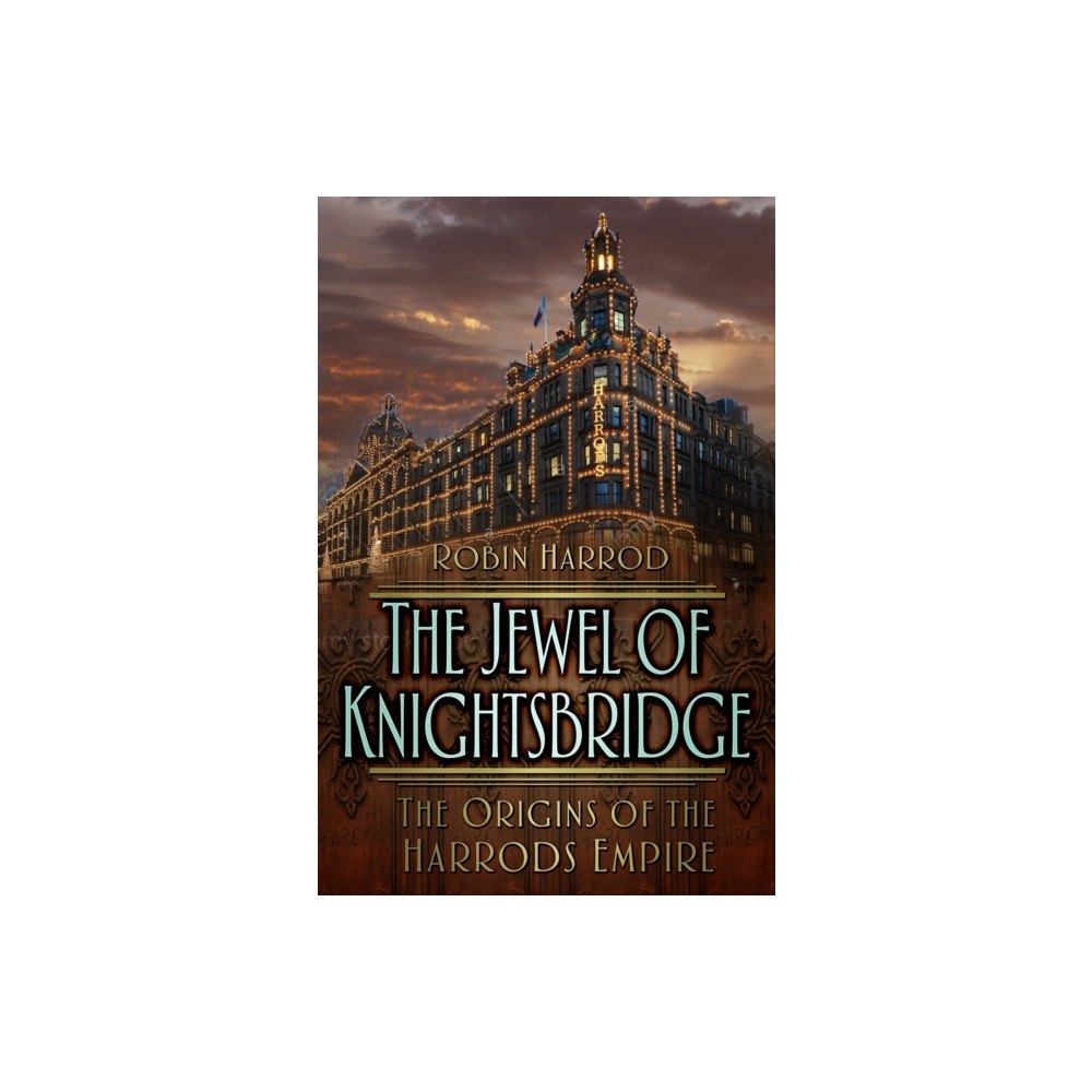 The History Press Ltd The Jewel of Knightsbridge (inbunden, eng)