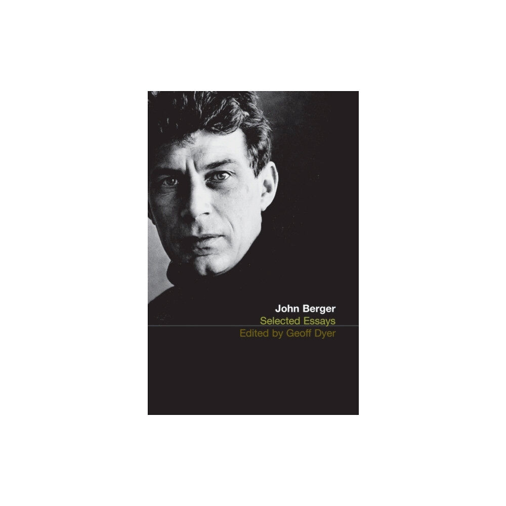 Bloomsbury Publishing PLC The Selected Essays of John Berger (häftad, eng)