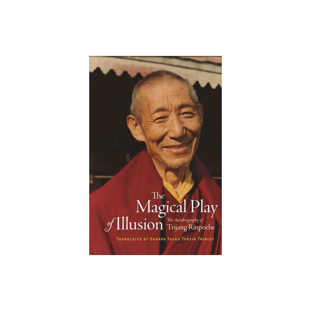 Wisdom publications,u.s. The Magical Play of Illusion (inbunden, eng)