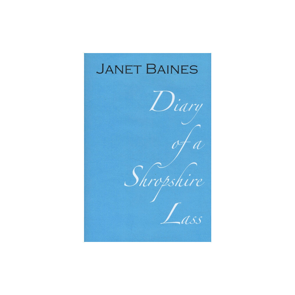 Loose Chippings Books Diary of a Shropshire Lass (inbunden, eng)