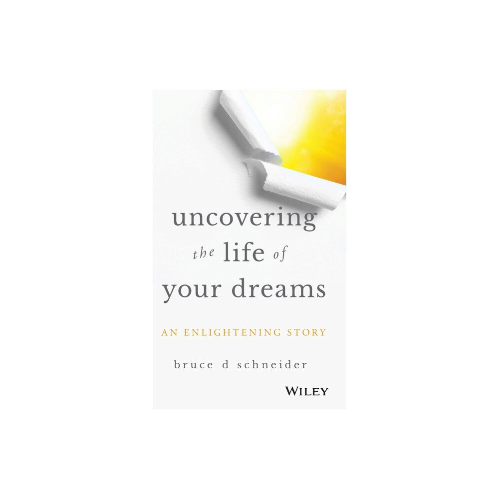 John Wiley & Sons Inc Uncovering the Life of Your Dreams (inbunden, eng)