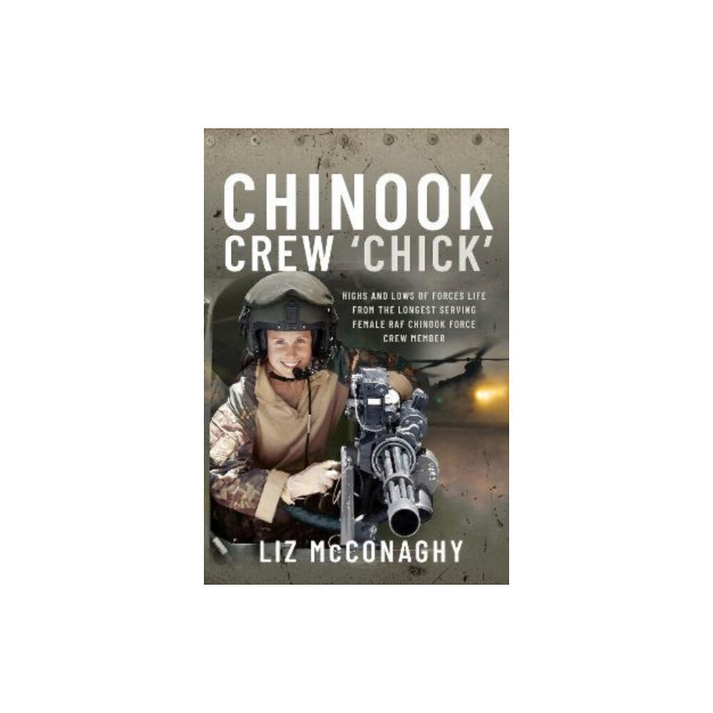 Pen & Sword Books Ltd Chinook Crew 'Chick' (inbunden, eng)