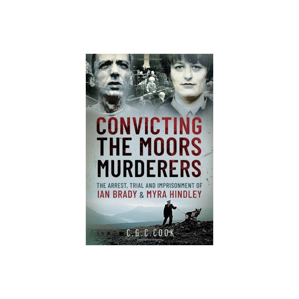 Pen & Sword Books Ltd Convicting the Moors Murderers (inbunden, eng)