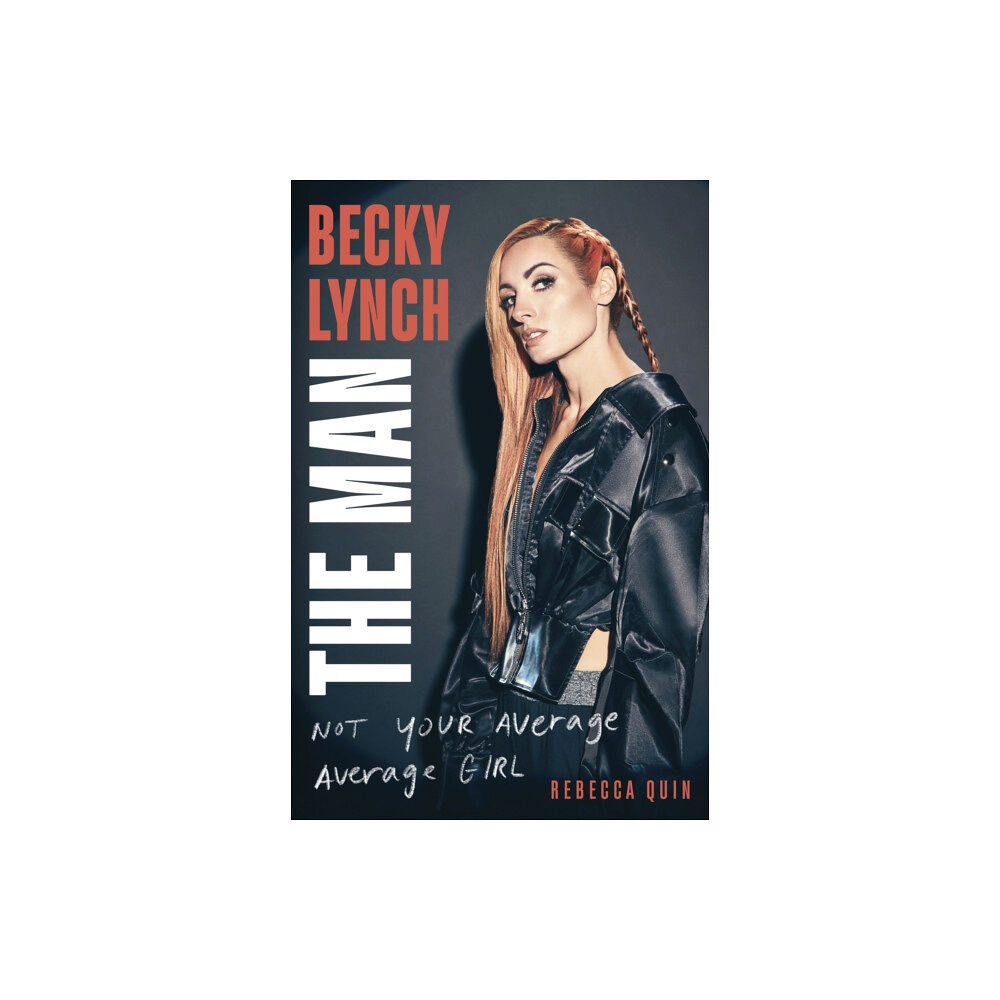 Little, Brown Book Group Becky Lynch: The Man (inbunden, eng)