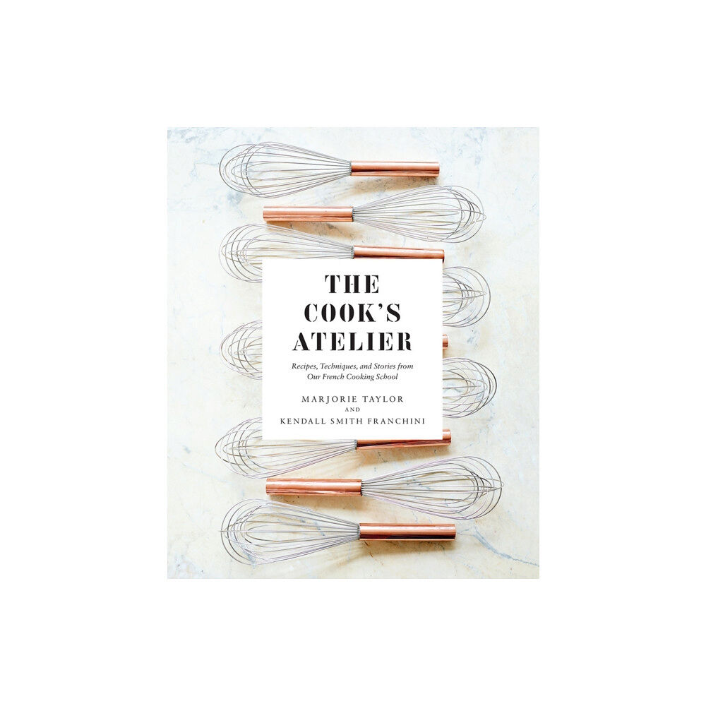 Abrams The Cook's Atelier (inbunden, eng)