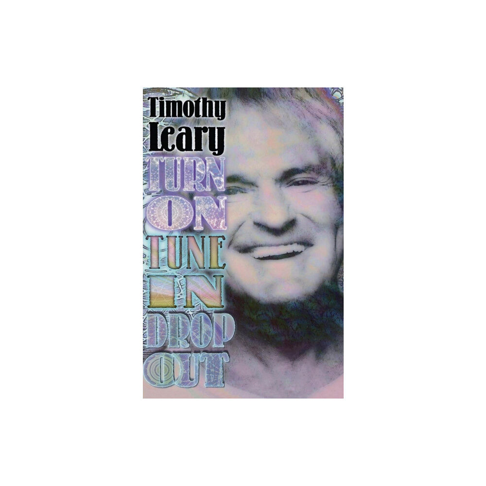 Ronin Publishing Turn On, Tune In, Drop Out (häftad, eng)