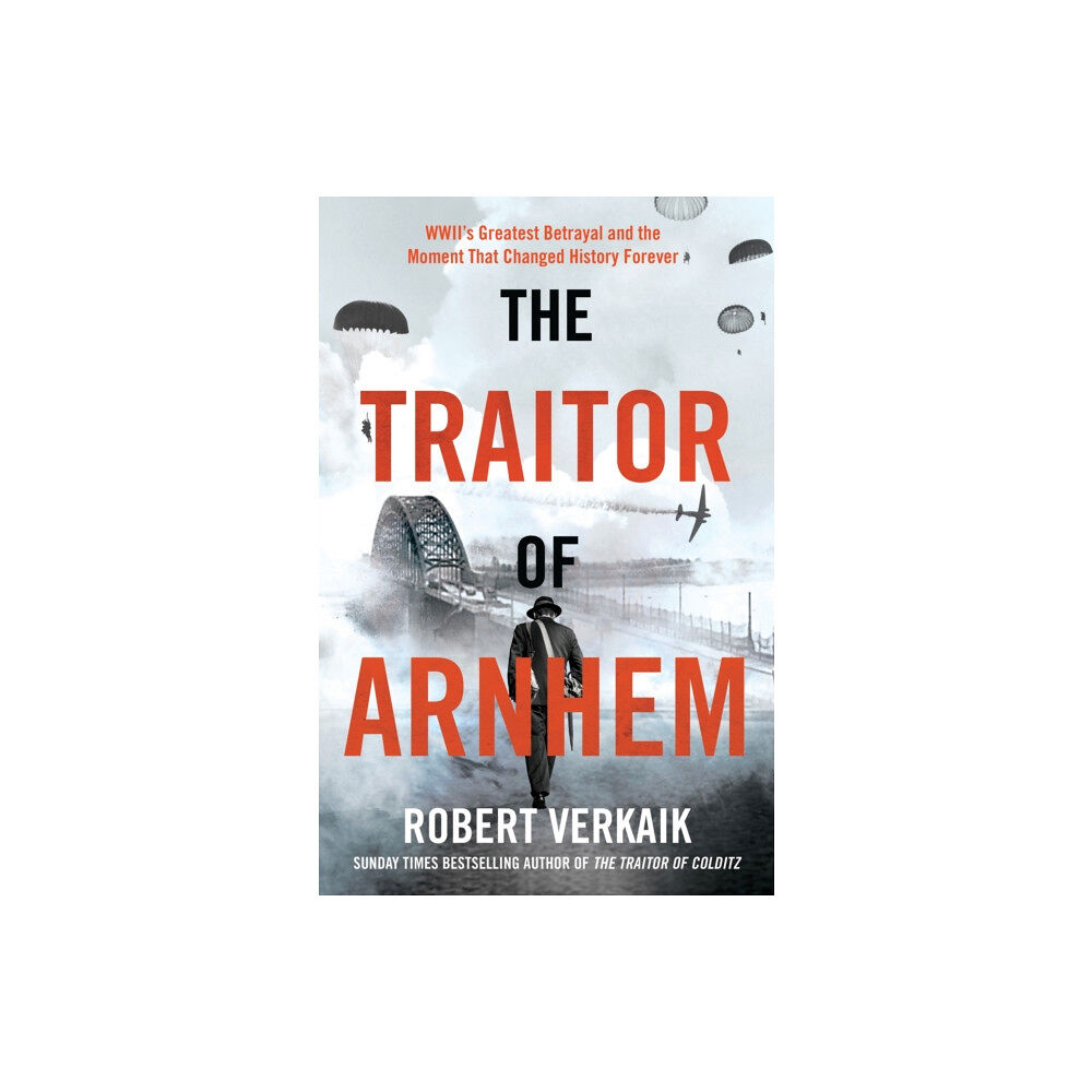 Headline Publishing Group The Traitor of Arnhem (inbunden, eng)