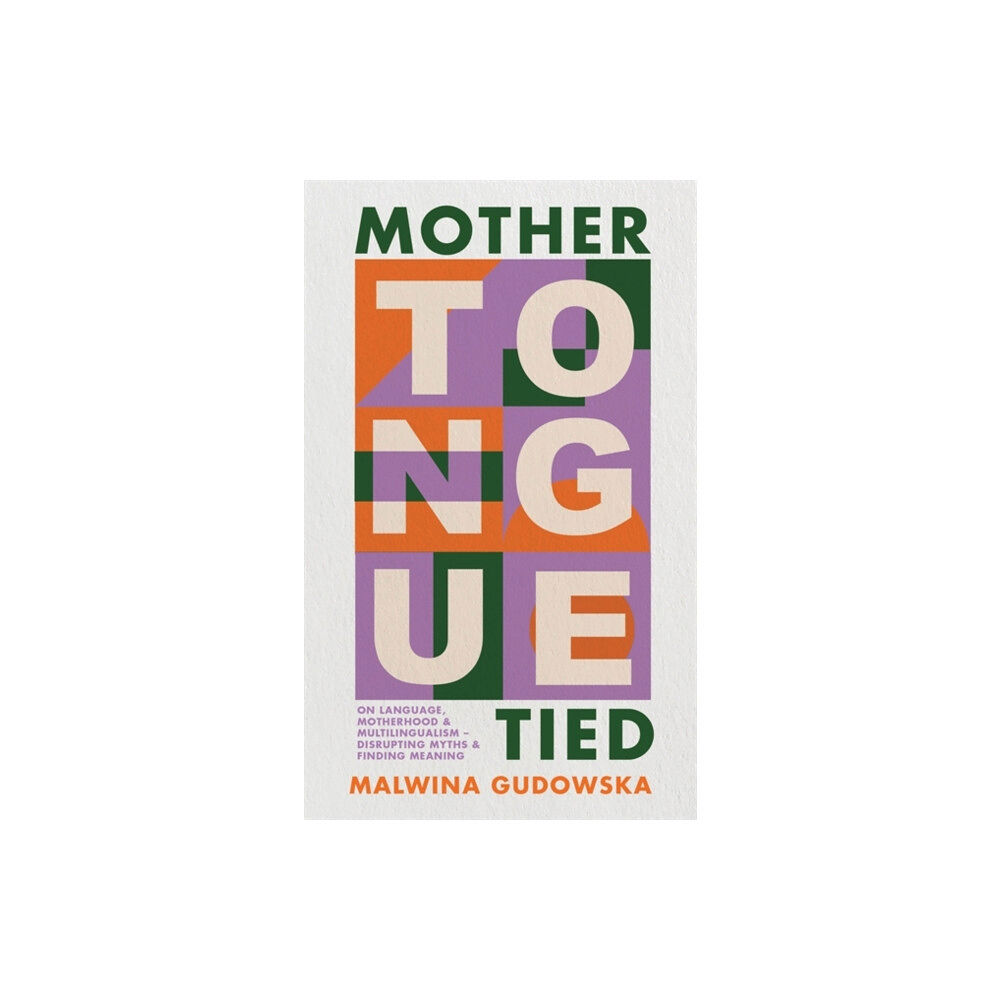 Bonnier Books Ltd Mother Tongue Tied (inbunden, eng)