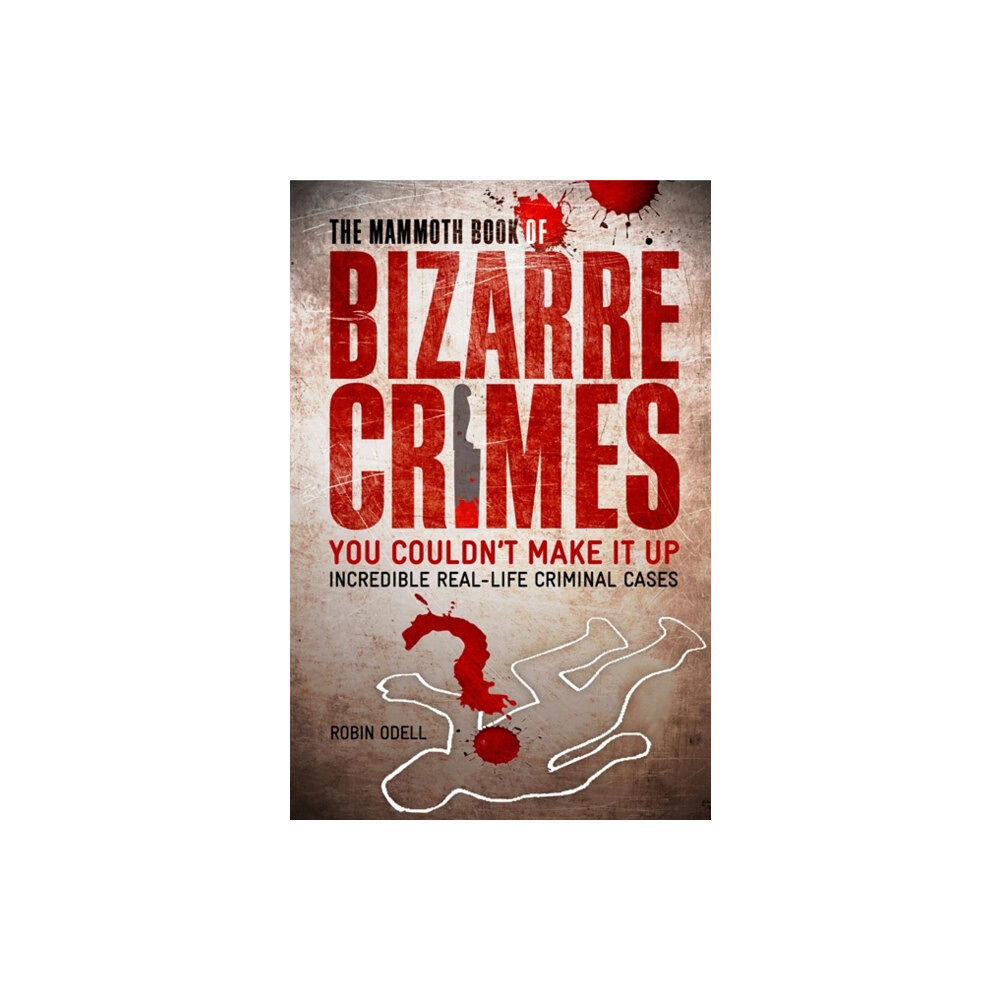 Little, Brown Book Group The Mammoth Book of Bizarre Crimes (häftad, eng)