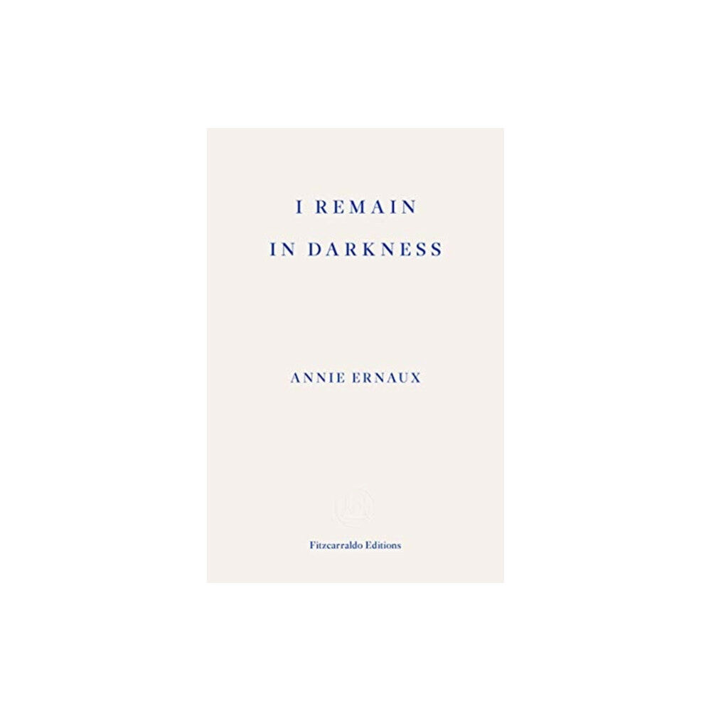 Fitzcarraldo Editions I Remain in Darkness (häftad, eng)