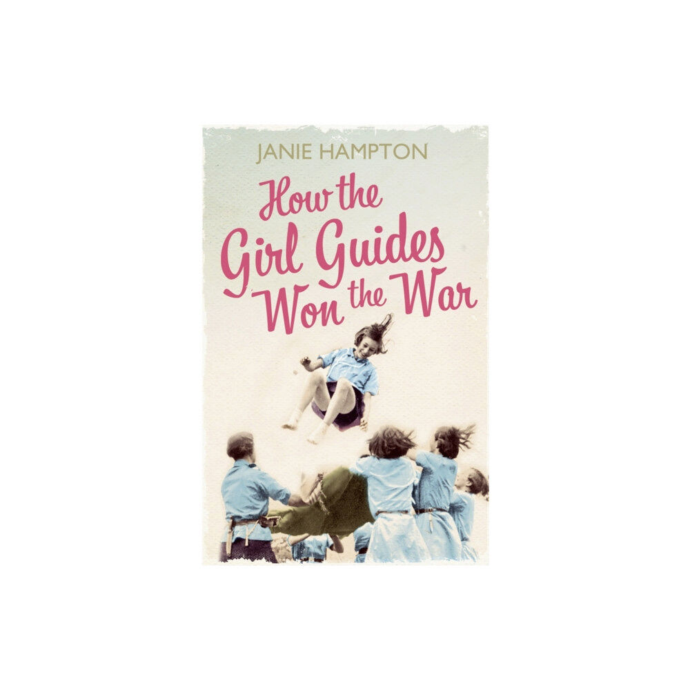 HarperCollins Publishers How the Girl Guides Won the War (häftad, eng)