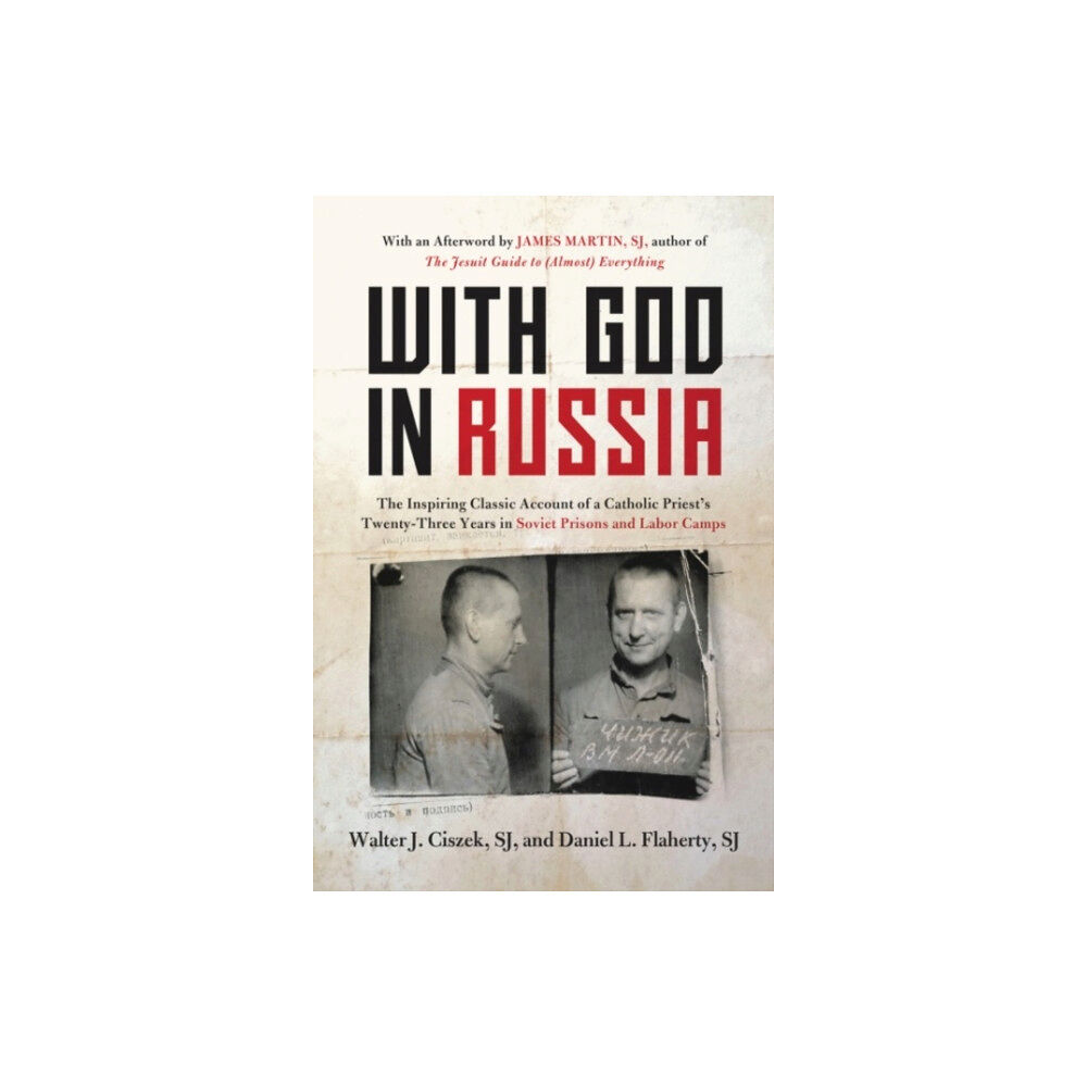 Harpercollins publishers inc With God In Russia: The Inspiring Classic Account of a Catholic Priest's Twenty-three Years in Soviet Prisons and Labor...
