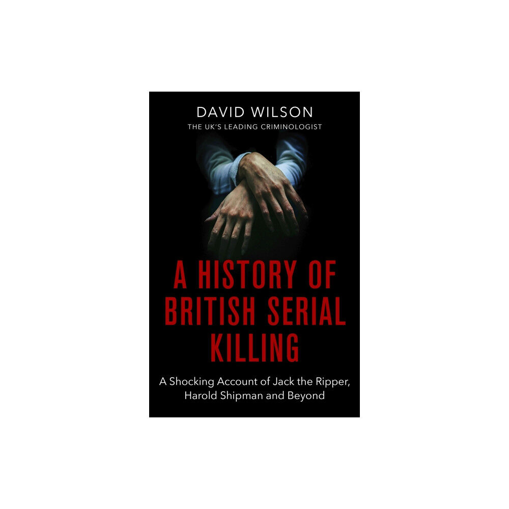 Little, Brown Book Group A History Of British Serial Killing (häftad, eng)