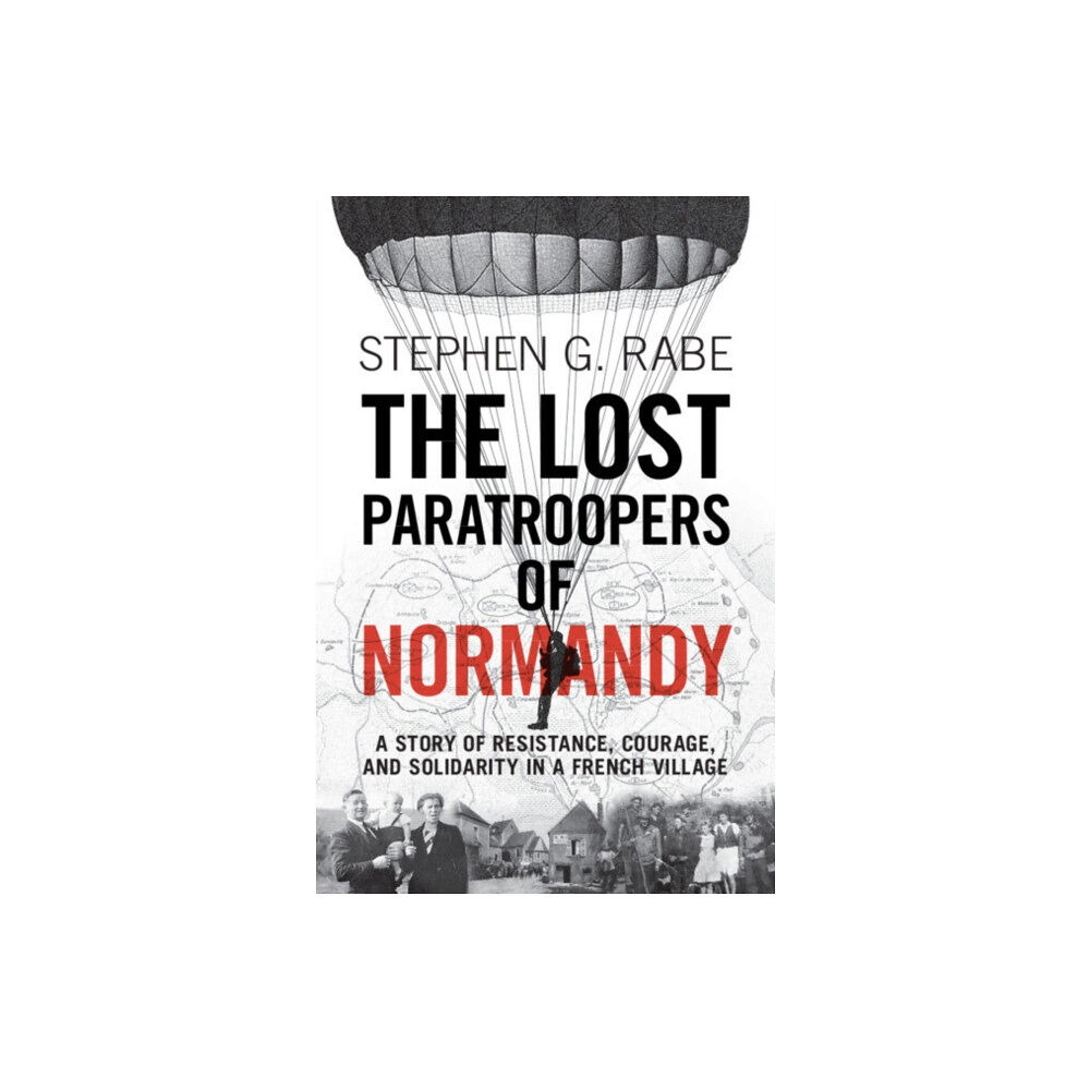 Cambridge University Press The Lost Paratroopers of Normandy (inbunden, eng)