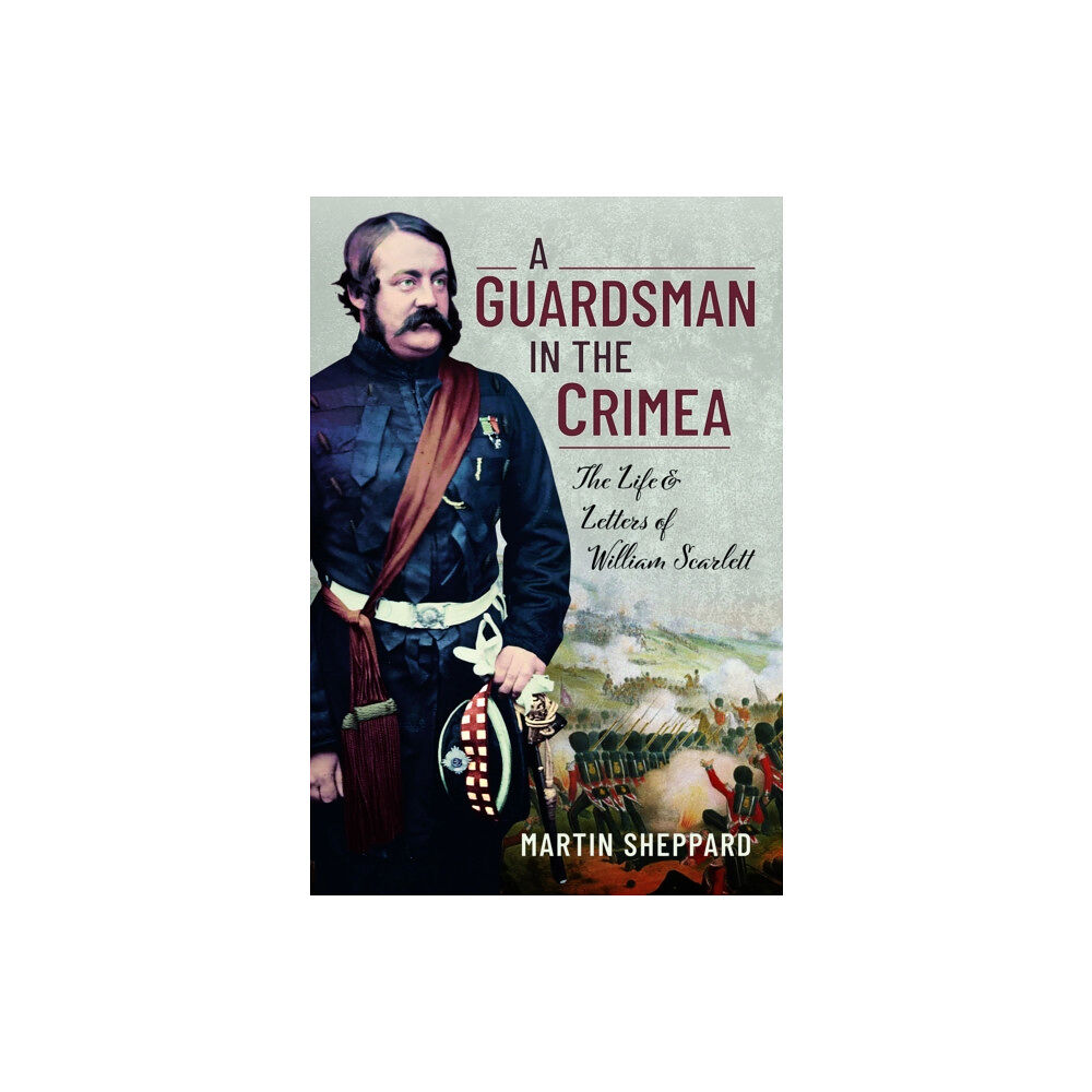 Pen & Sword Books Ltd A Guardsman in the Crimea (inbunden, eng)