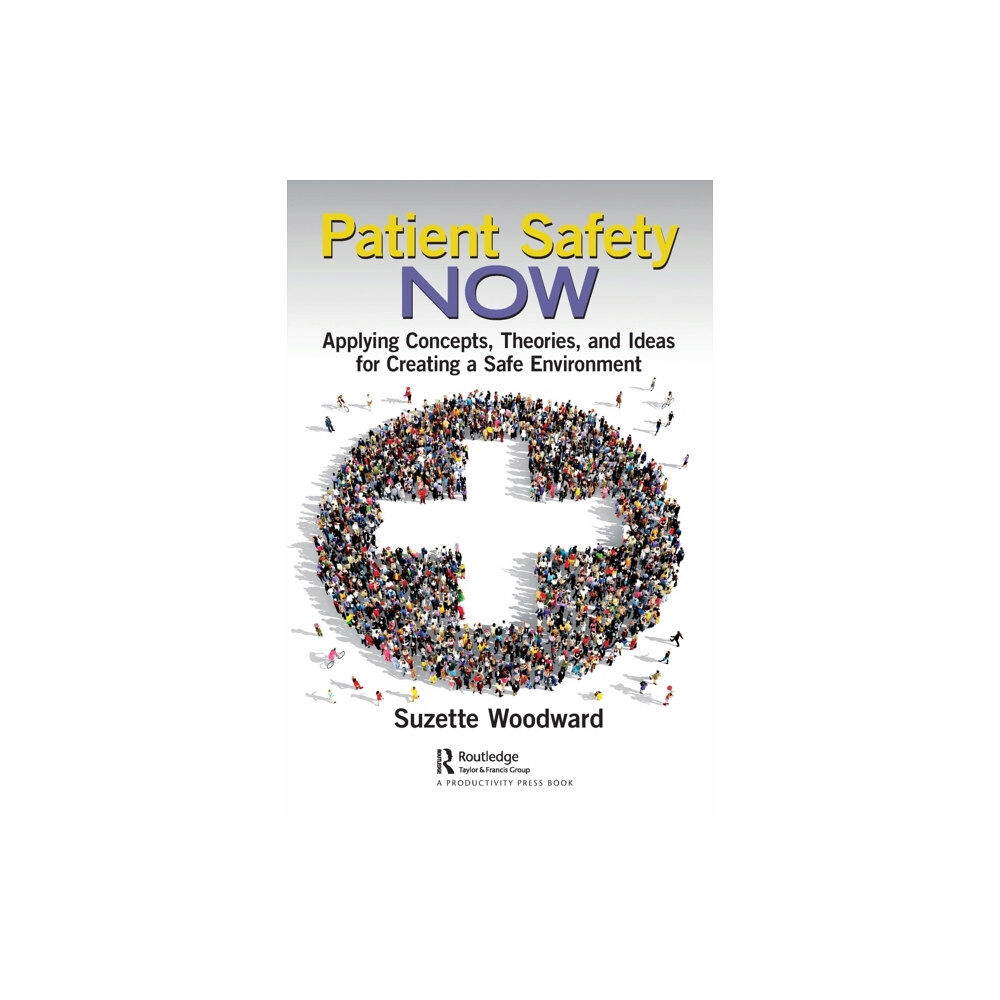 Taylor & francis ltd Patient Safety Now (häftad, eng)