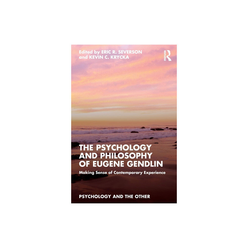 Taylor & francis ltd The Psychology and Philosophy of Eugene Gendlin (häftad, eng)