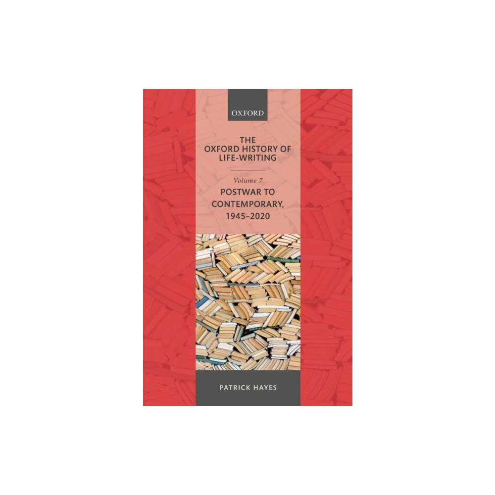 Oxford University Press The Oxford History of Life-Writing (inbunden, eng)