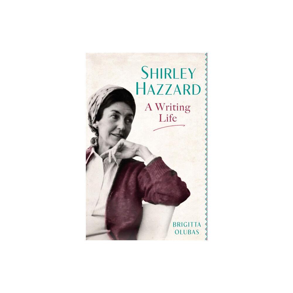 Little, Brown Book Group Shirley Hazzard: A Writing Life (inbunden, eng)