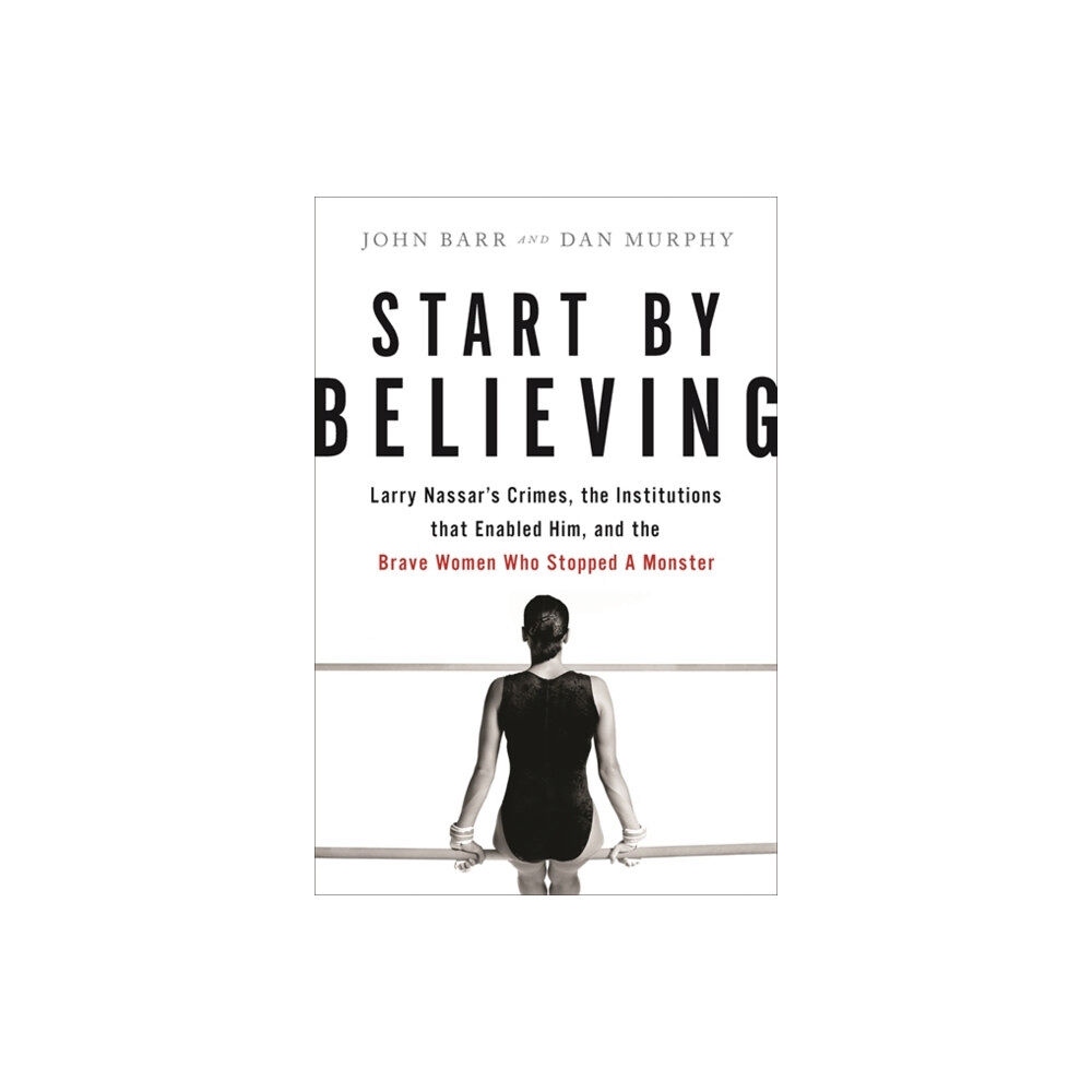 Little, Brown & Company Start by Believing (inbunden, eng)