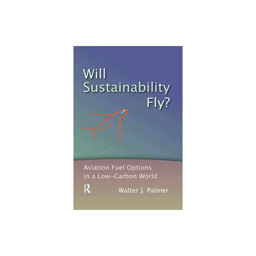 Taylor & francis ltd Will Sustainability Fly? (häftad, eng)