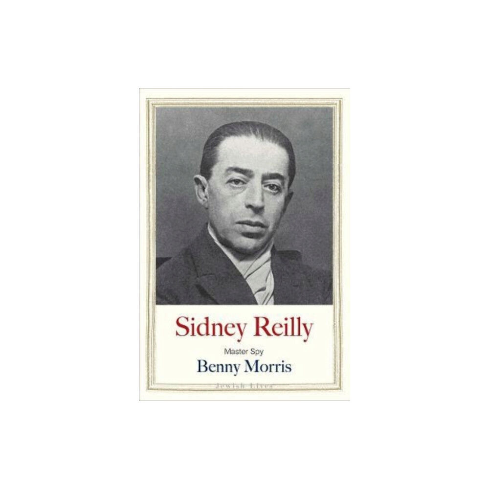 Yale university press Sidney Reilly – Master Spy (inbunden, eng)