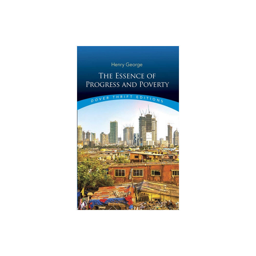 Dover publications inc. Essence of Progress and Poverty (häftad, eng)