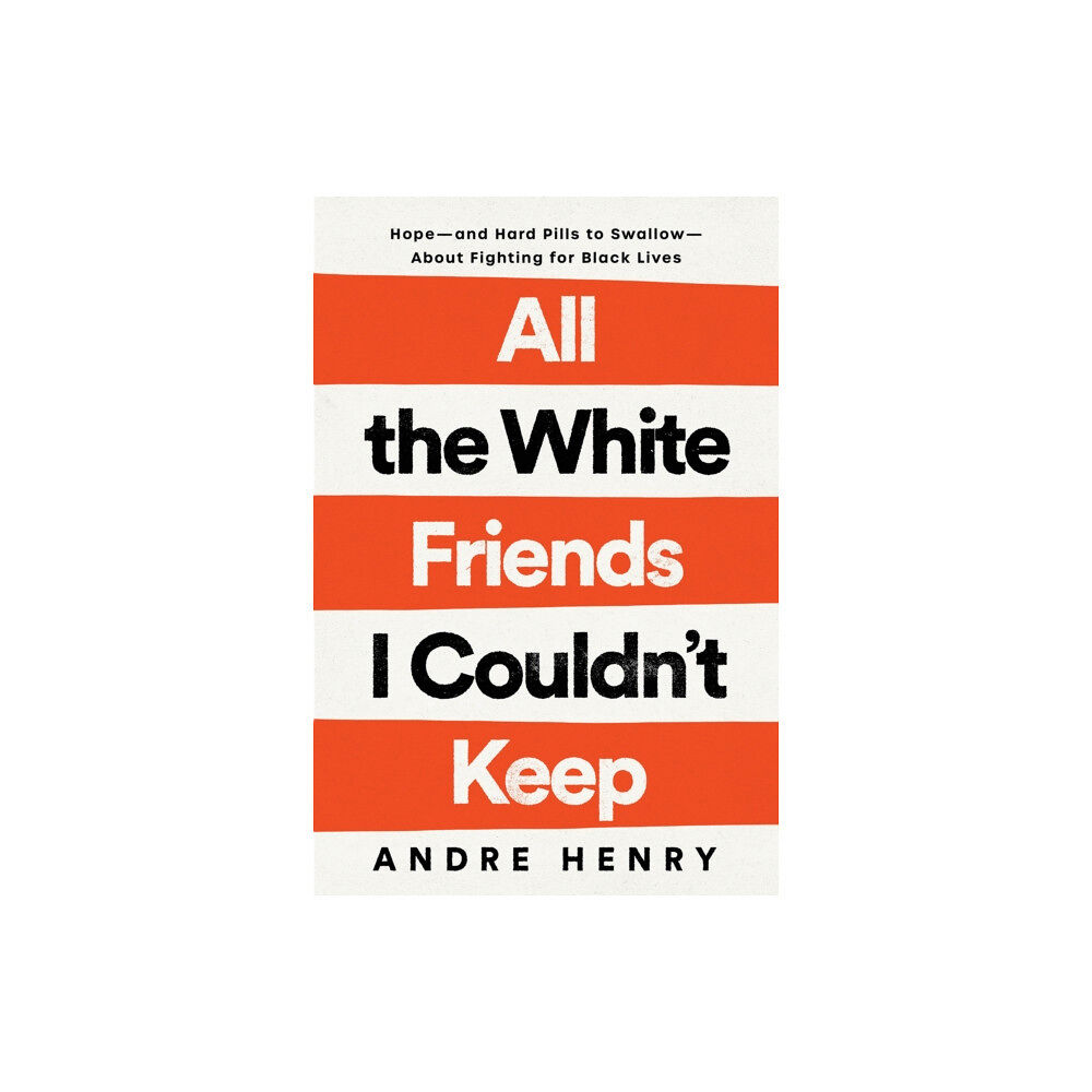 Random House USA Inc All the White Friends I Couldn't Keep (inbunden, eng)