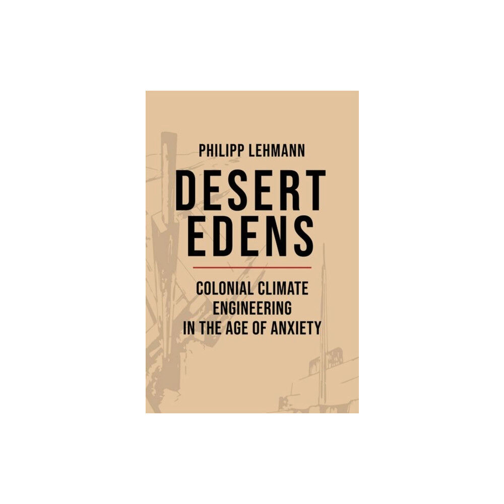 Princeton University Press Desert Edens (inbunden, eng)