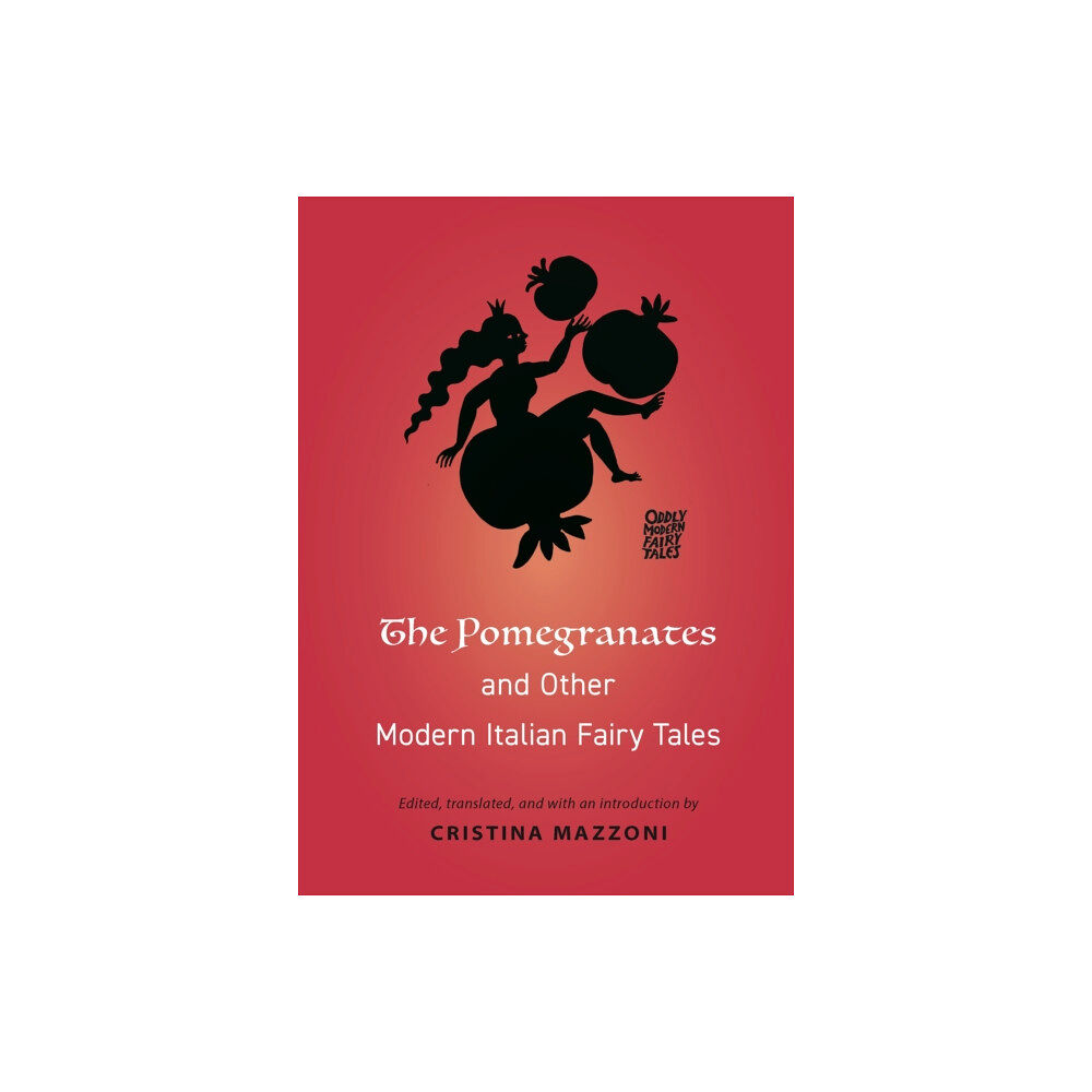 Princeton University Press The Pomegranates and Other Modern Italian Fairy Tales (häftad, eng)