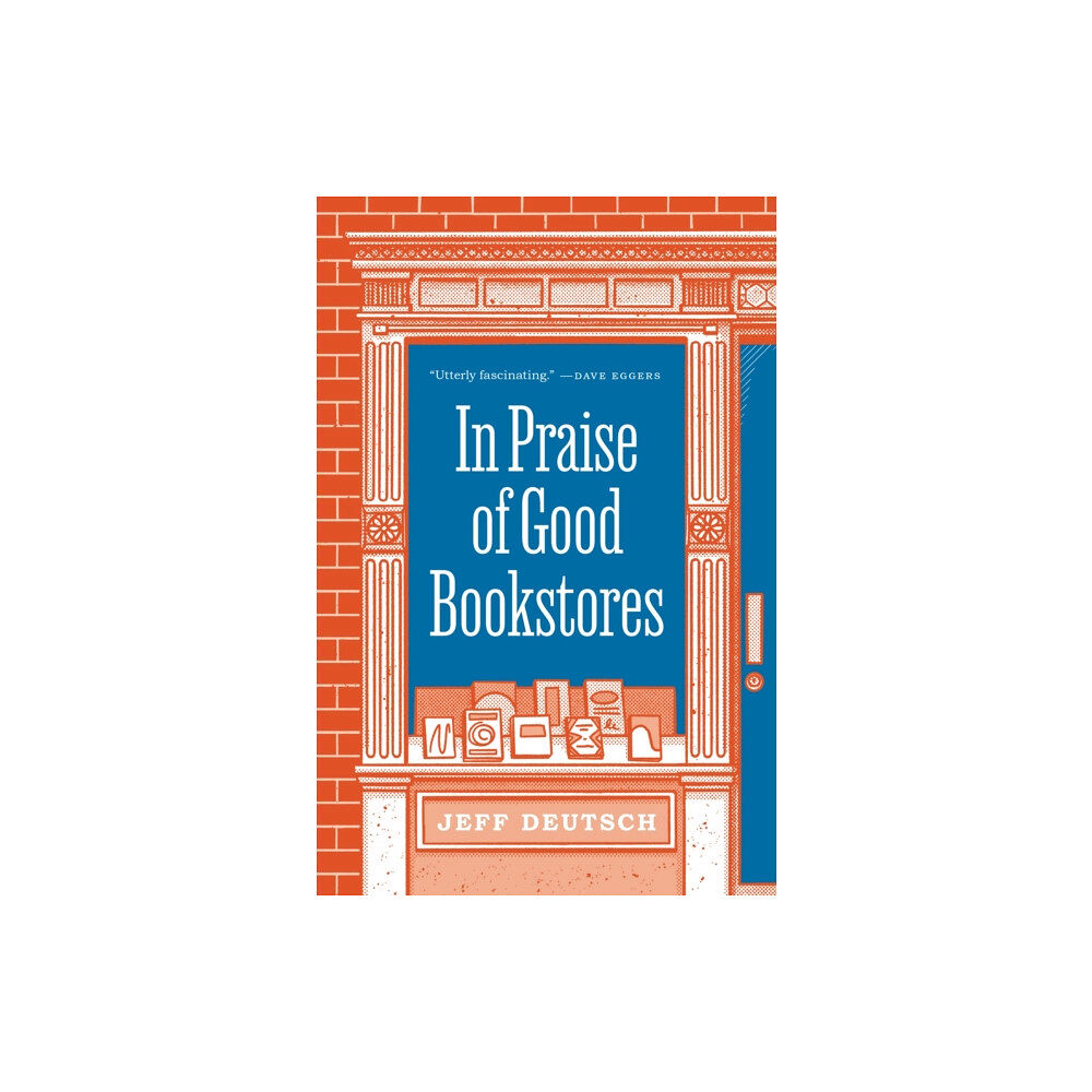 Princeton University Press In Praise of Good Bookstores (inbunden, eng)