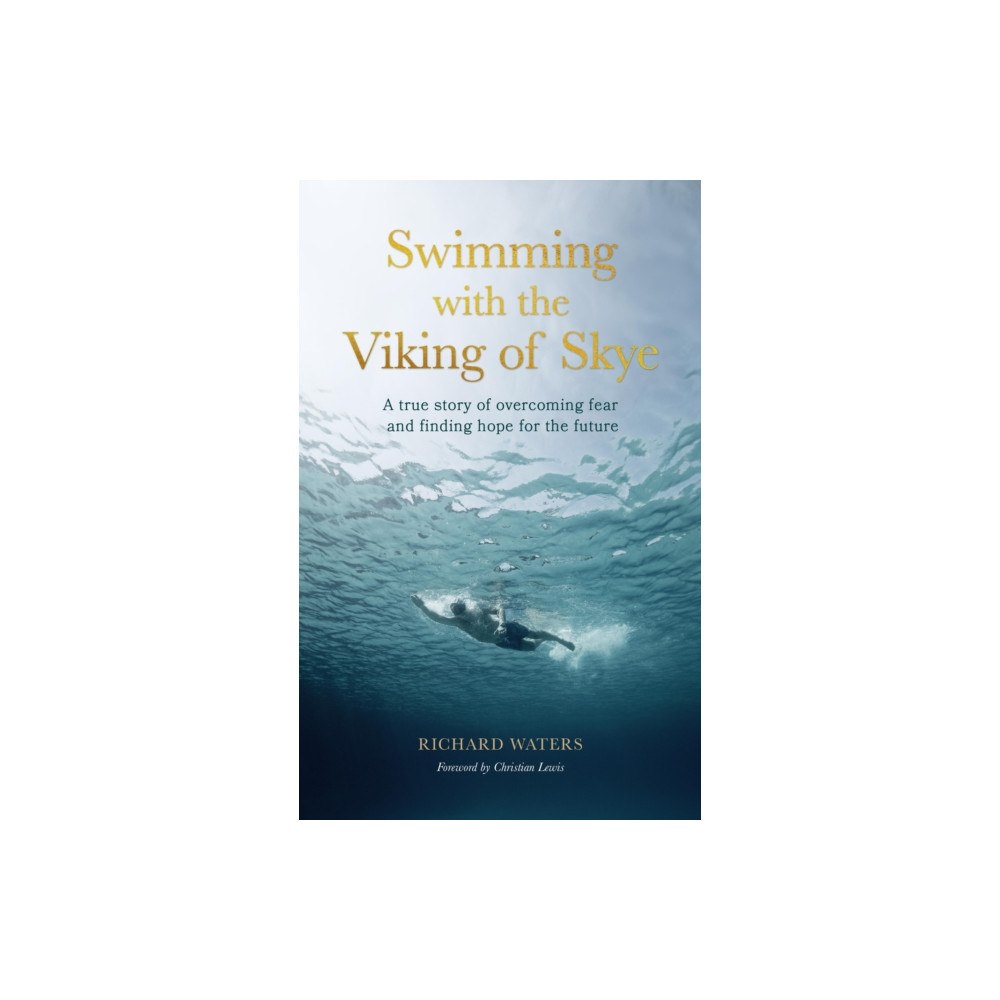 Quarto Publishing Plc Swimming with the Viking of Skye (inbunden, eng)