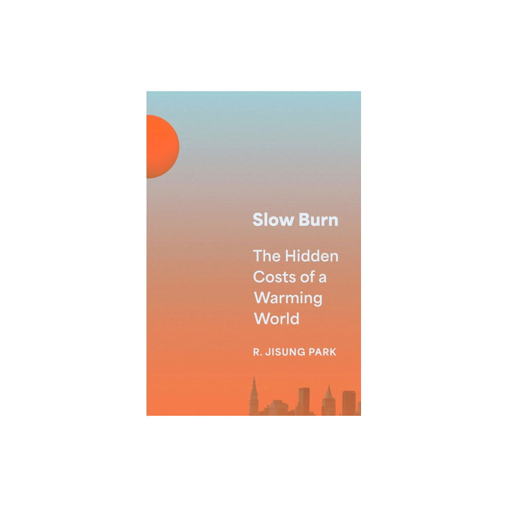 Princeton University Press Slow Burn (inbunden, eng)