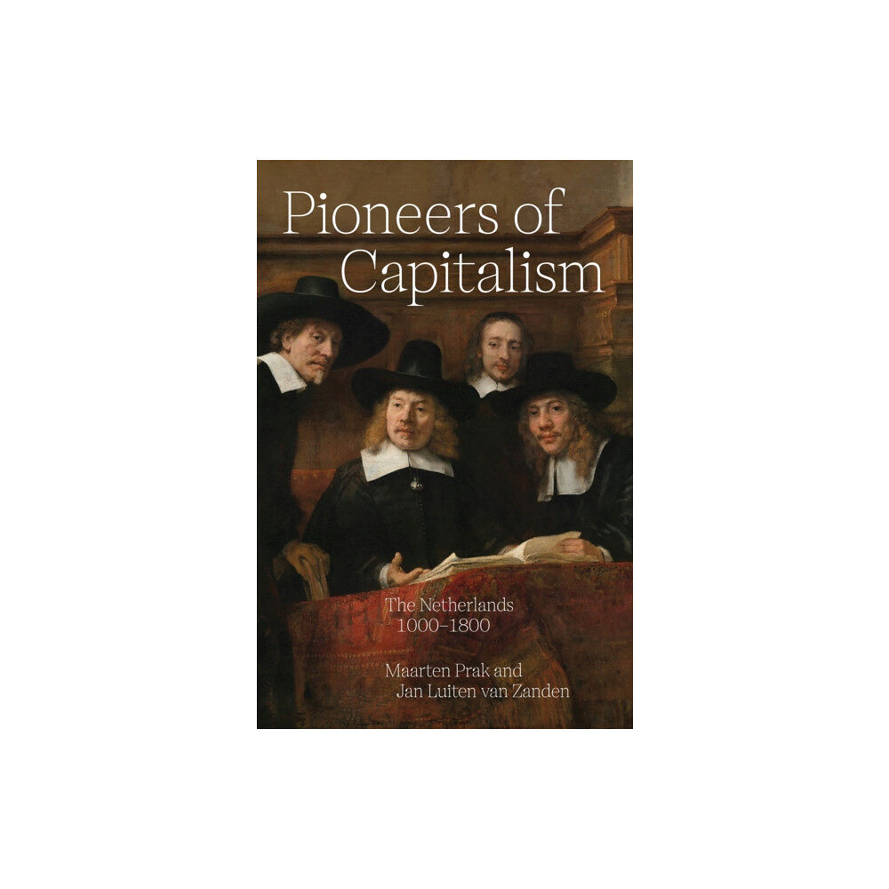 Princeton University Press Pioneers of Capitalism (inbunden, eng)
