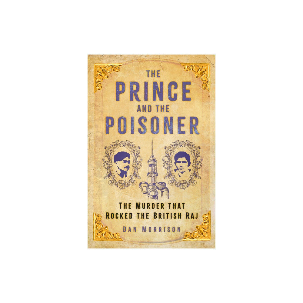 The History Press Ltd The Prince and the Poisoner (inbunden, eng)