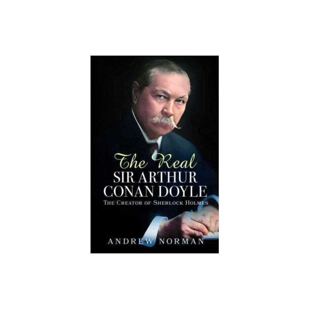 Pen & Sword Books Ltd The Real Sir Arthur Conan Doyle (inbunden, eng)