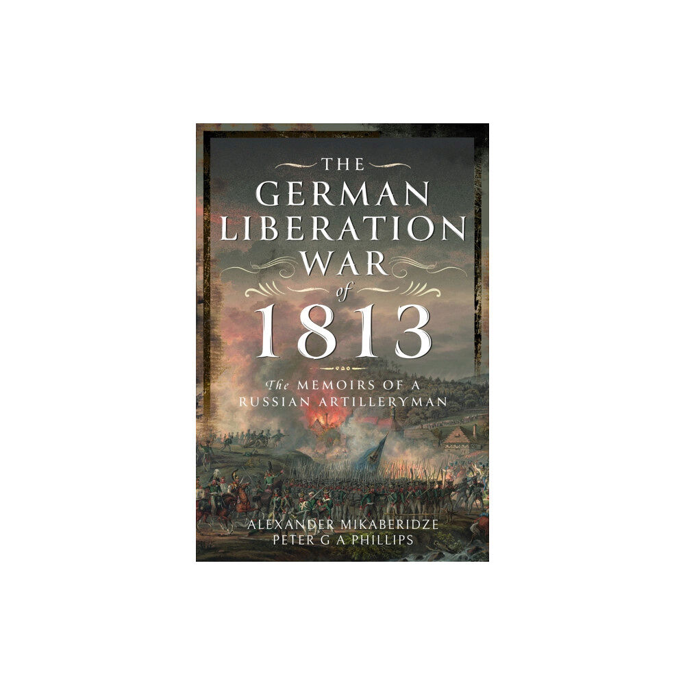 Pen & Sword Books Ltd The German Liberation War of 1813 (inbunden, eng)