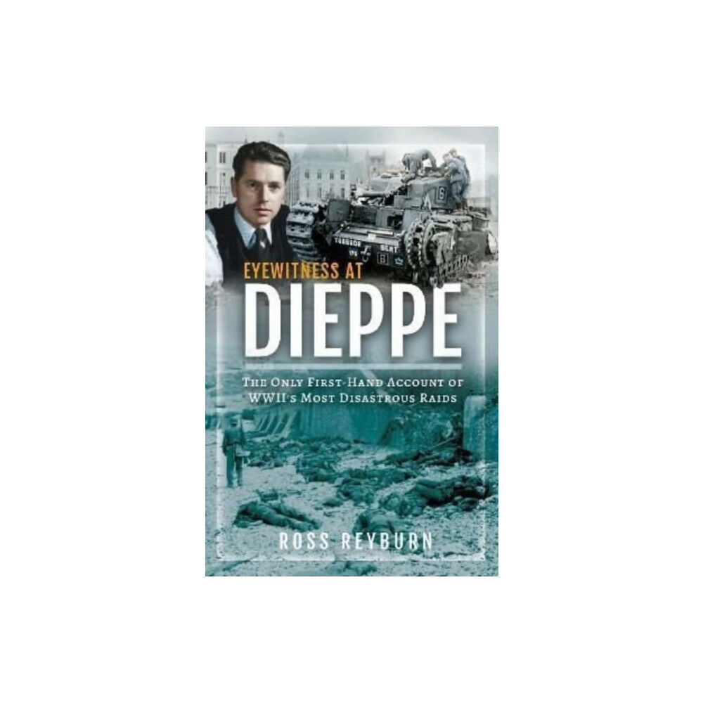 Pen & Sword Books Ltd Eyewitness at Dieppe (inbunden, eng)