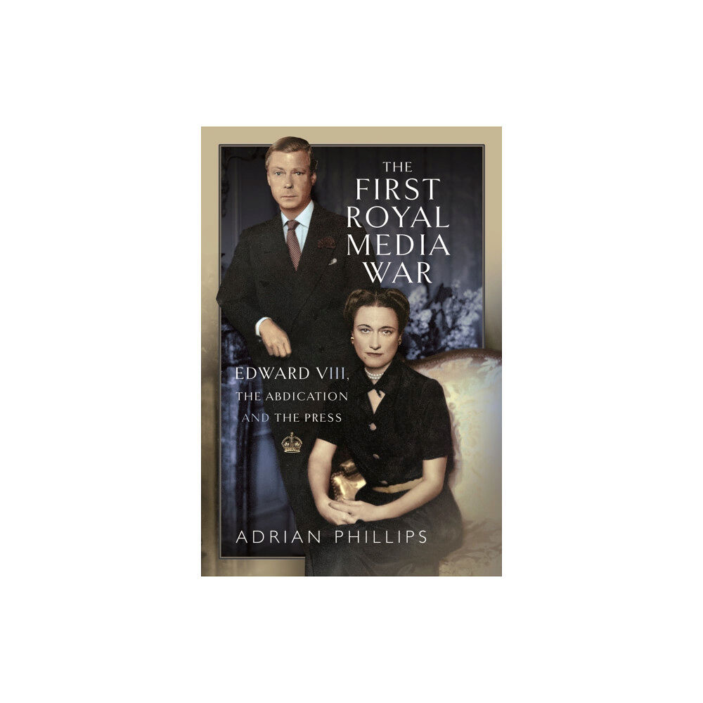 Pen & Sword Books Ltd The First Royal Media War (inbunden, eng)